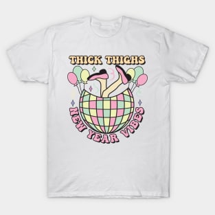 Thick Thighs New Year vibes T-Shirt